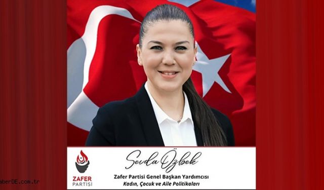 Zafer Partisi Genel Başkan Yardımcısı Sevda Özbek: Cumhuriyet ile Türk Kadını özüne döndü