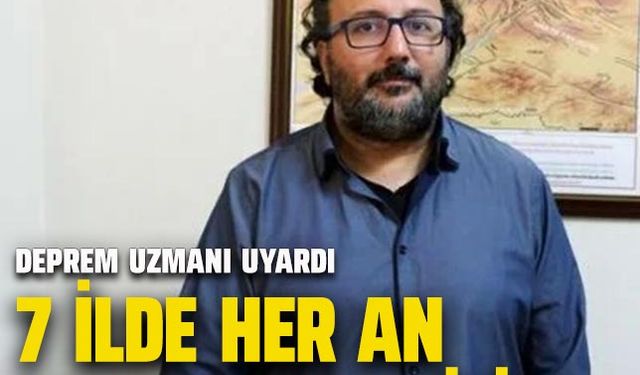 Deprem uzmanı 7 ili uyardı! Depreme ne kadar hazırız?