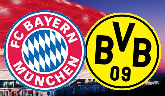 Bayern Münih - Borussia Dortmund maçı ne zaman, saat kaçta, hangi kanalda?