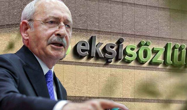 Kılıçdaroğlu'ndan Ekşi Sözlük'e olay reklam! Erişime engellenmişti...