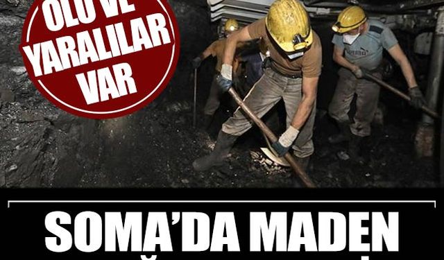 Soma'da maden ocağında facia! Ölü ve yaralılar var