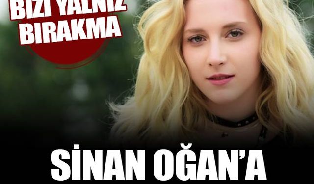 Oyuncu Hayal Köseoğlu Sinan Oğan’a mektup yazdı! Bizi yalnız bırakmayın