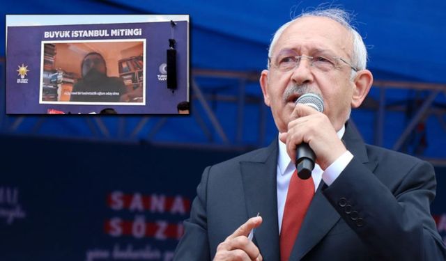 Kılıçdaroğlu'ndan AKP mitinginde yayınlanan videoya cevap: Kimse kötü bir şey demesin