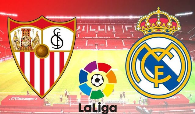 Sevilla - Real Madrid maçı ne zaman, saat kaçta, hangi kanalda?