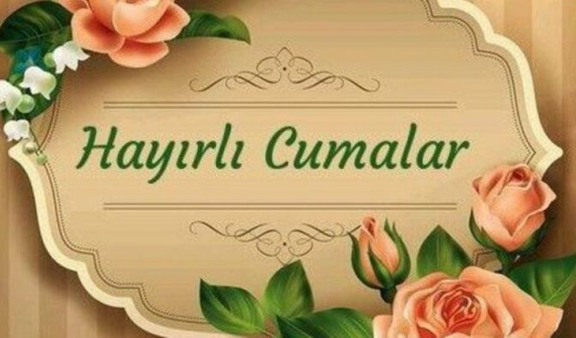 23 Haziran Cuma mesajları ve sözleri: En güzel, Hadisli, Ayetli, Resimli Cuma mesajları!