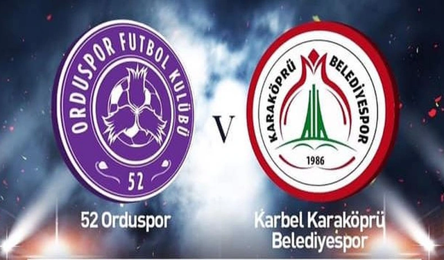 52 Orduspor FK - Karaköprü Belediyespor maçı ne zaman, saat kaçta?