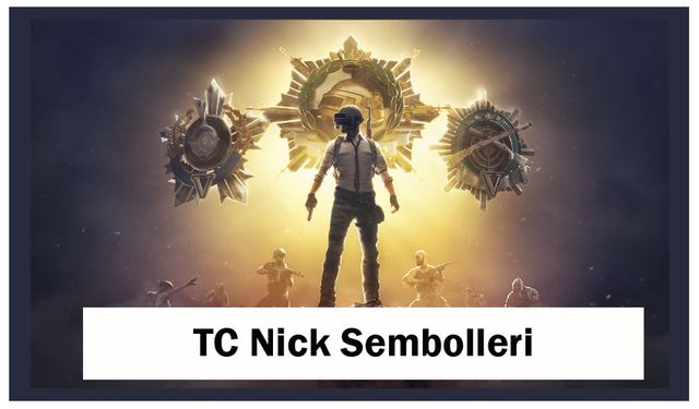 TC Nick Sembolleri 2023| Şekilli Ƭ͜͡͏Ͼ⋆ Nick Yazma: En Güzel ve Havalı PUBG mobile TC nickleri