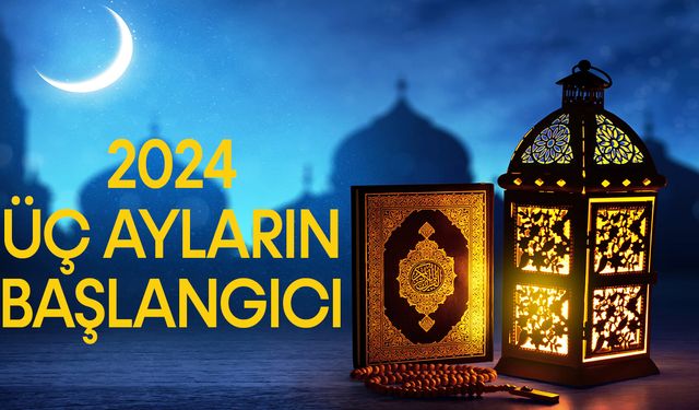 Üç Ayların Başlangıcı 2024: Recep, Şaban, Ramazan Tarih ve İbadetleri