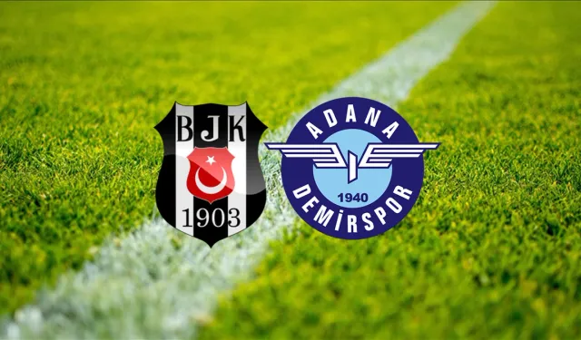 Beşiktaş-Adana Demirspor karşılaşmasının ilk 11'leri belli oldu!