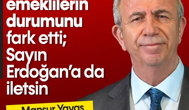 Mansur Yavaş'tan Turgut Altınok'a: Emeklilerin durumunu fark etti, Cumhurbaşkanına da iletsin