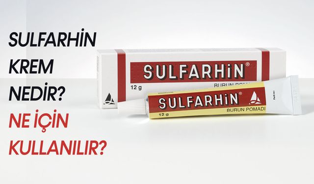 Sulfarhin Krem Nedir, Ne İşe Yarar? Sulfarhin Nasıl Kulanılır?