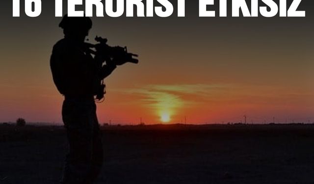 MSB'den flaş açıklama: 16 PKK'lı terörist etkisiz!