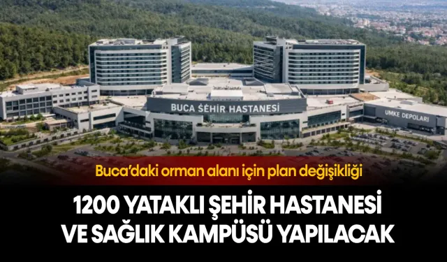 Buca’daki orman alanı için plan değişikliği: Şehir hastanesi ve sağlık kampüsü yapılacak