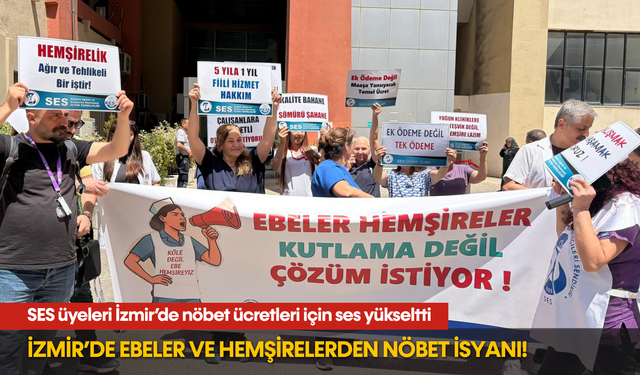 İzmir'de ebeler ve hemşireler nöbet ve çalışma koşullarına isyan etti!