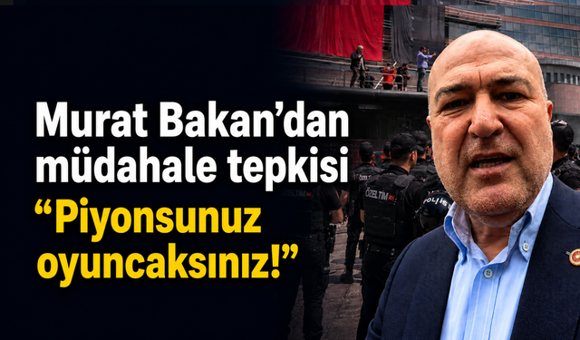 CHP’li Bakan polis müdahalesine tepki gösterdi: Piyonsunuz, oyuncaksınız!