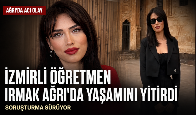 İzmirli Irmak Ayşe Koparan için bağımsız soruşturma çağrısı: Ölümü sonrası iddialar araştırılsın