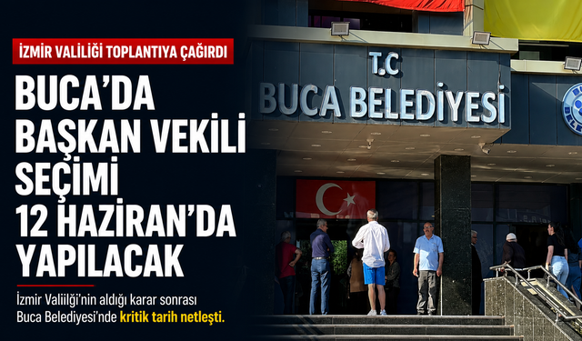 İzmir Valiliği Buca Meclisi’ni olağanüstü toplantıya çağırdı: Başkan vekili seçimi 12 Haziran’da yapılacak