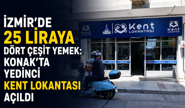 İzmir’de 25 liraya dört çeşit yemek: Konak'ta yedinci Kent Lokantası açıldı