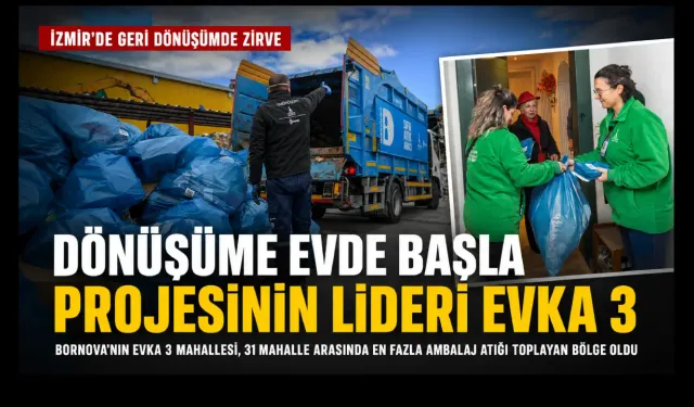 İzmir’de geri dönüşümün lideri belli oldu: Zirvede Evka 3 var