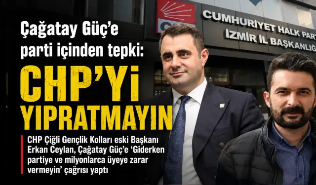 Çağatay Güç’e parti içinden tepki: CHP’yi yıpratmayın