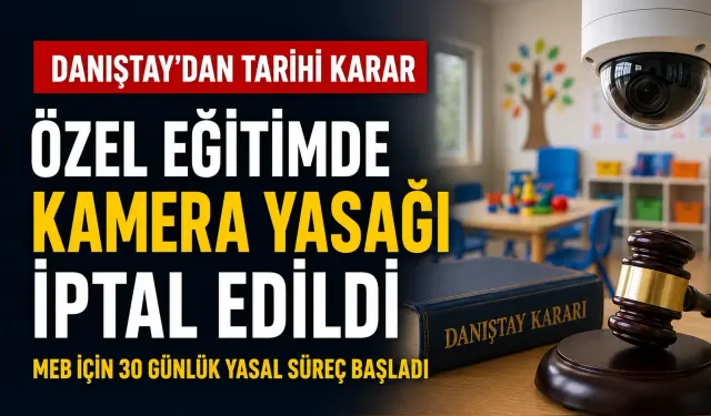 Danıştay’dan kritik karar: Özel eğitimde kamera engeli kalktı