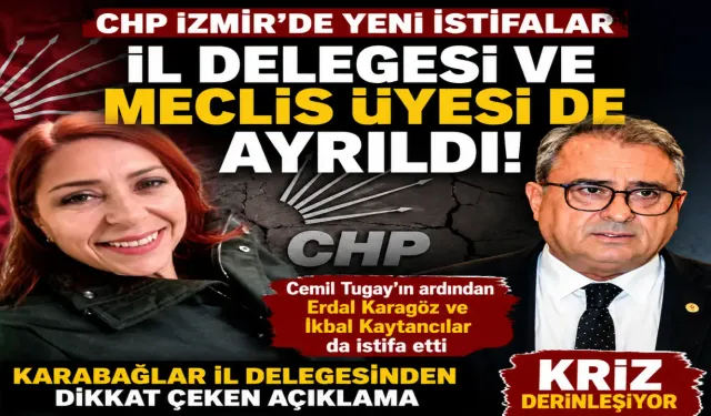 CHP İzmir’de yeni istifalar: İl delegesi ve meclis üyesi de ayrıldı
