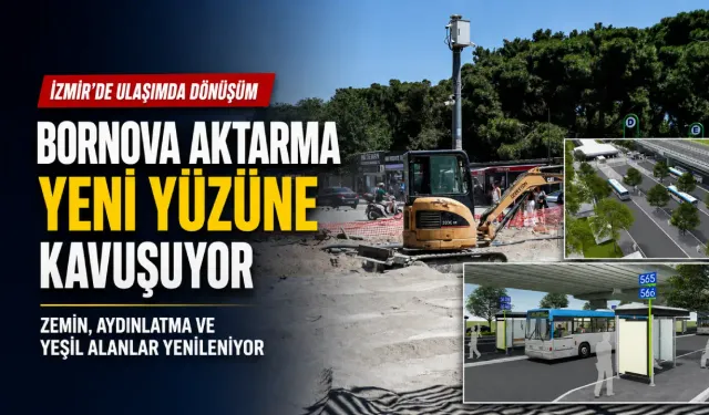 İzmir’de ulaşımın yoğun noktası yenileniyor:Bornova Aktarma İstasyonu yeni yüzüne kavuşuyor