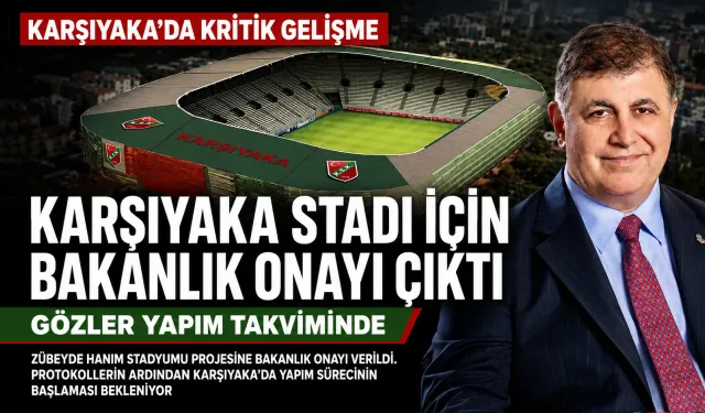 Karşıyaka Stadı için bakanlık onayı çıktı: Gözler yapım takviminde