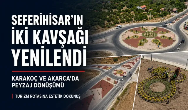Büyükşehir’den Seferihisar kavşaklarına yeni dokunuş: Karakoç ve Akarca yenilendi