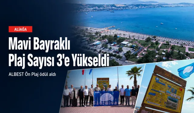 Aliağa’nın üçüncü Mavi Bayrağı ALBEST Ön Plaj’da dalgalandı