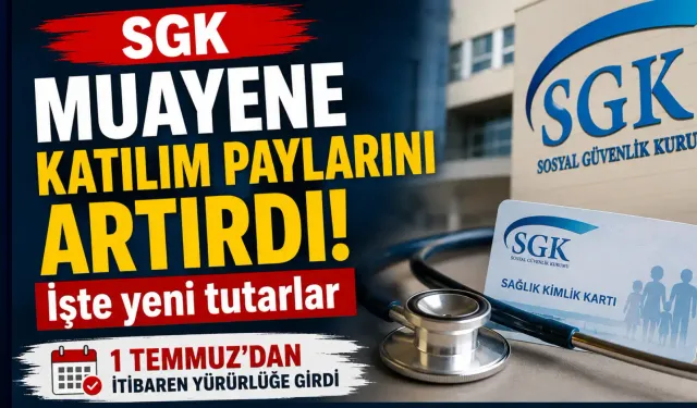 SGK muayene katılım paylarını artırdı: İşte yeni tutarlar