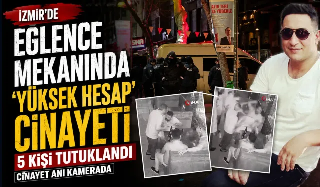 İzmir'de eğlence mekanında hesap kavgası: Cinayet anı kamerada