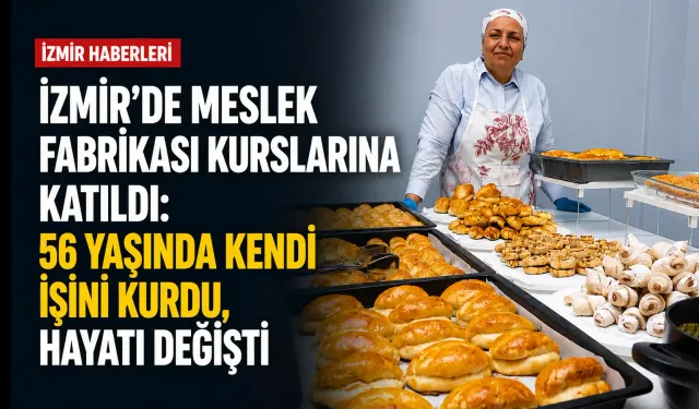 İzmir'de Meslek Fabrikası kurslarına katıldı: 56 yaşında kendi işini kurdu, hayatı değişti