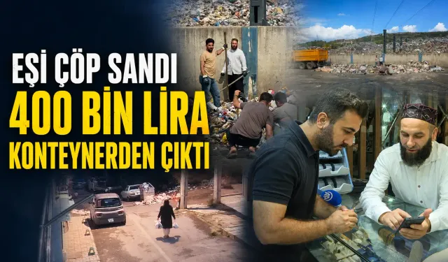 İzmir’de akılalmaz olay: Eşinin çöpe attığı 400 bin lirayı 15 ton atıkta aradı
