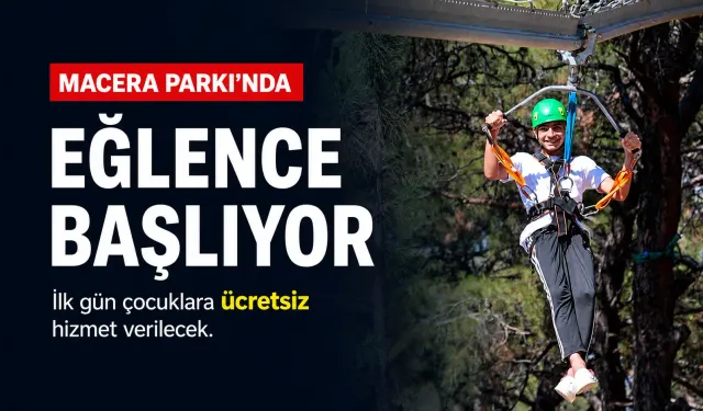 Konak Macera Parkı 6 Temmuz’da kapılarını açıyor: İlk gün çocuklara ücretsiz