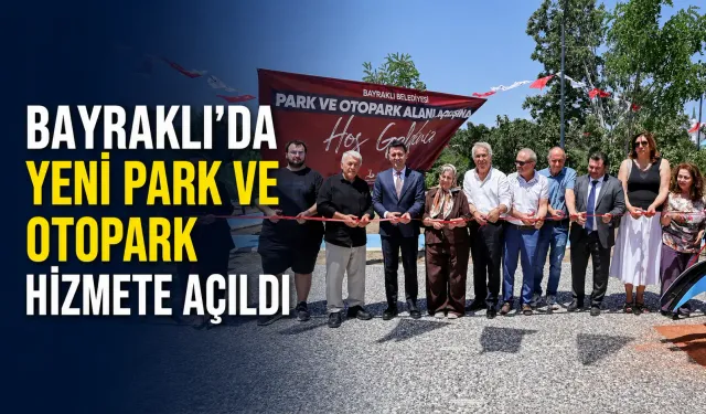 Bayraklı’da yeni park ve otopark hizmete açıldı
