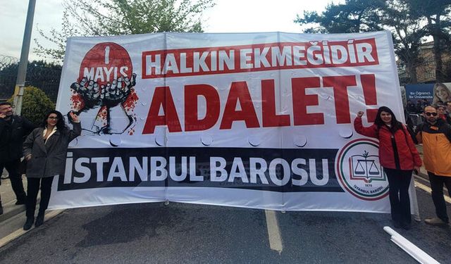 İstanbul Barosundan tepki: 1 Mayıs'ta 11 avukat gözaltına alındı
