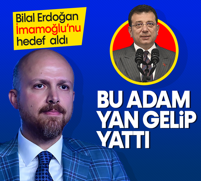 Bilal Erdoğan'dan Ekrem İmamoğlu'na sert eleştiriler: Bu adam yan gelip yattı