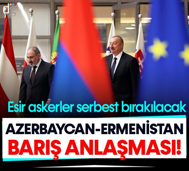 Son Dakika! Azerbaycan ve Ermenistan'dan barış anlaşması