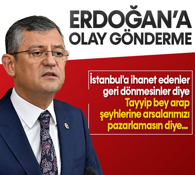 Özgür Özel'den olay gönderme! Tayyip bey arap şeyhlerine arsalarımızı pazarlamasın diye...