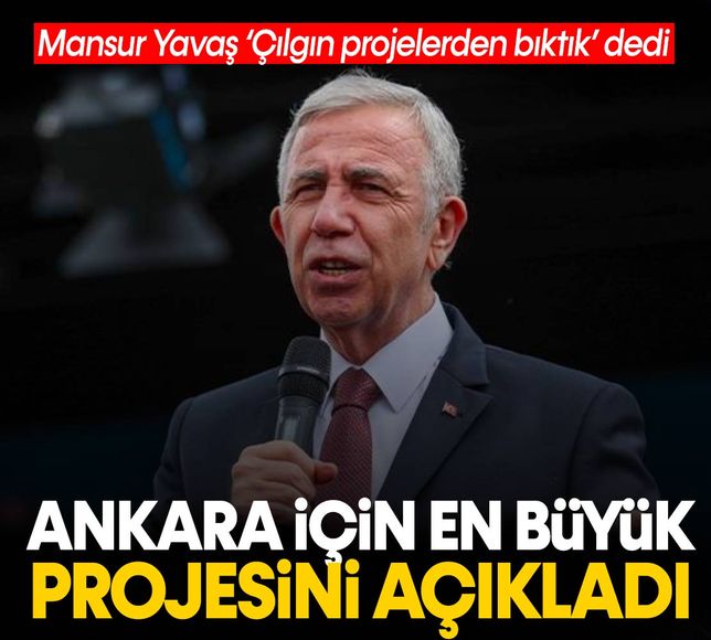 Mansur Yavaş Ankara için en büyük projesini açıkladı!