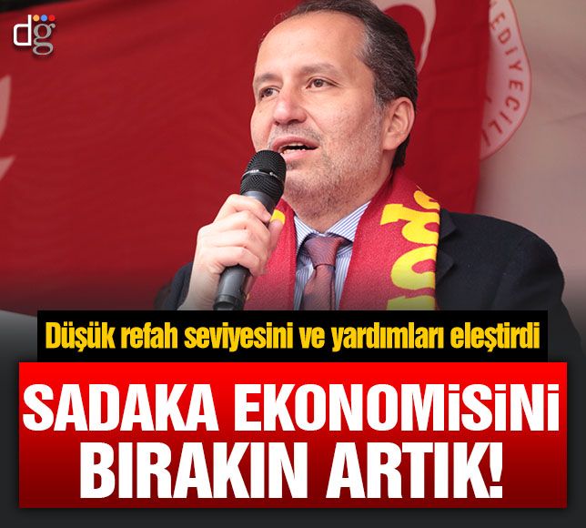Fatih Erbakan'dan iktidara sert tepki: Sadaka ekonomisini artık bırakın