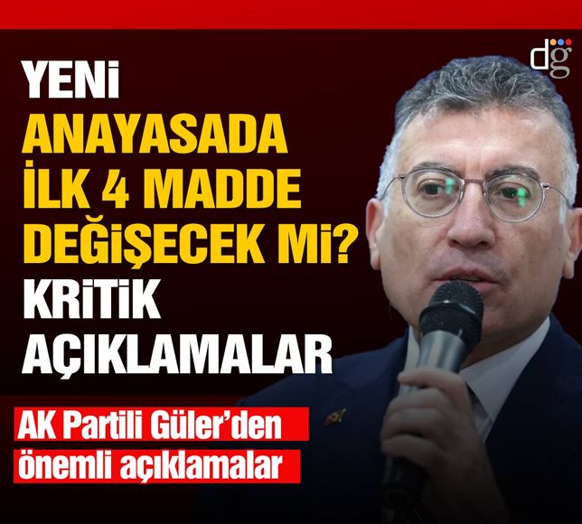 AK Partili Güler'den 'yeni anayasa' açıklaması! İlk 4 madde değiştirilecek mi?