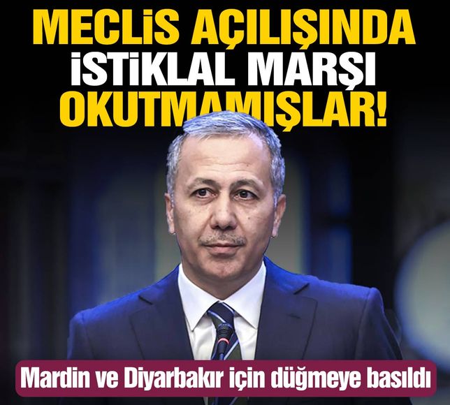 Bakan Yerlikaya'dan flaş Diyarbakır ve Mardin kararı! 'İstiklal Marşı okutulmadı'