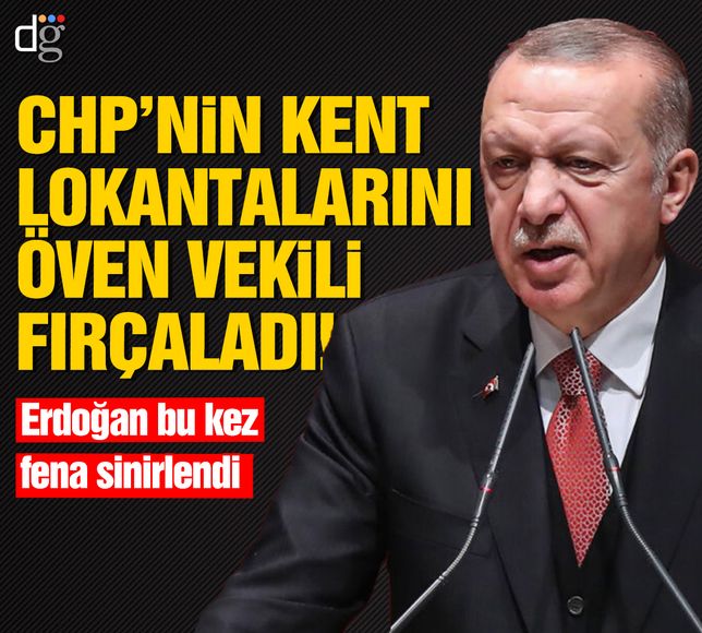 Erdoğan'dan CHP kent lokantalarını öven vekile fırça!