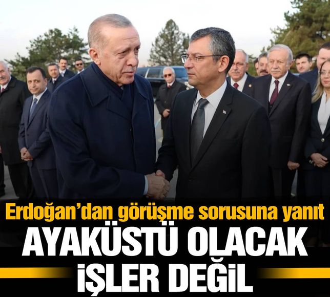 Erdoğan, Özgür Özel ile görüşme sorusunu yanıtladı! 'Ayaküstü olacak işler değil bunlar'