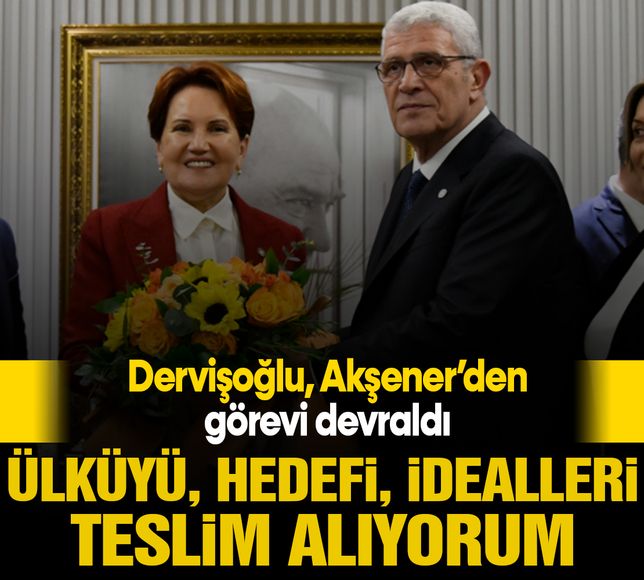 Müsavat Dervişoğlu, Meral Akşener'den görevi devraldı: Ülküyü, hedefi, idealleri teslim alıyorum
