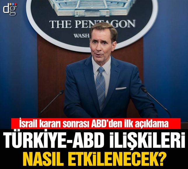 Türkiye'nin İsrail kararı sonrası ABD'den flaş açıklama!