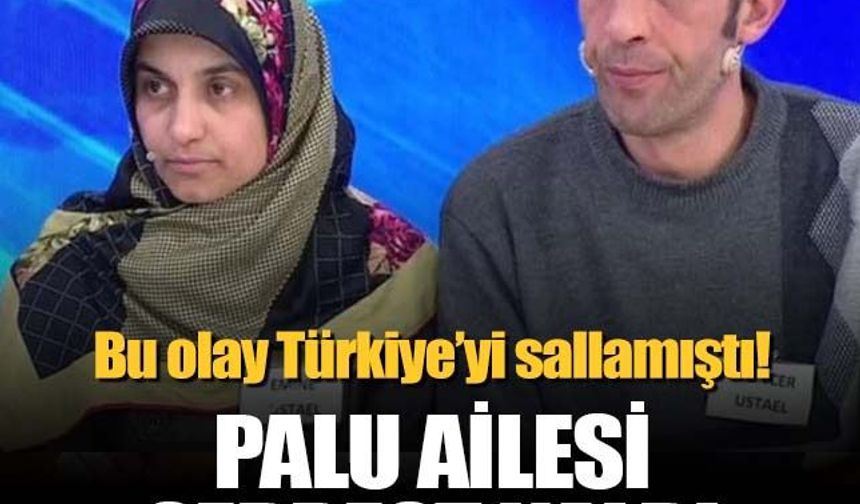 Bu olay Türkiye'yi sallamıştı! Palu ailesine tahliye