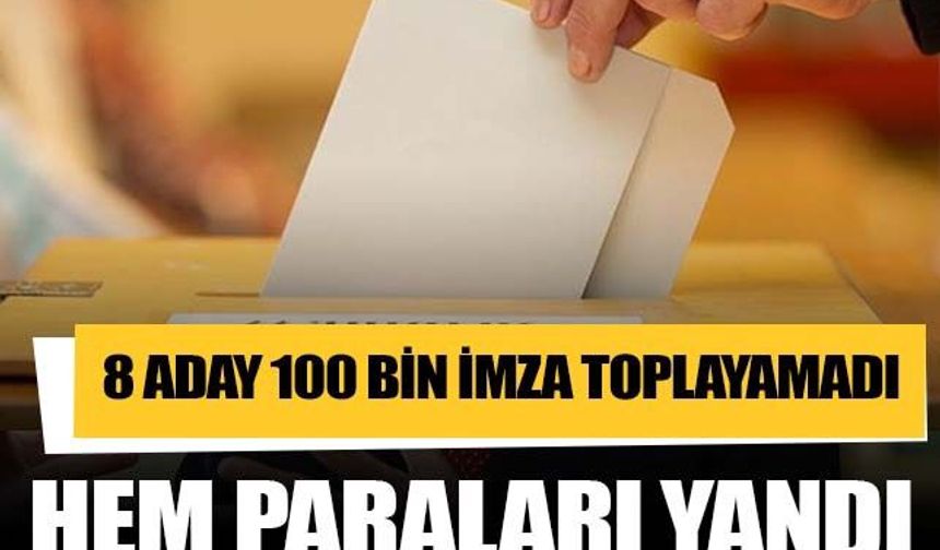 100 bin imza toplayamayan adayların ücreti yandı!